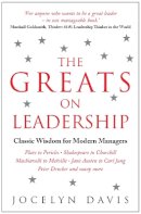 Davis, Jocelyn - The Greats On Leadership: Classic Wisdom for Modern Managers - 9781857886399 - V9781857886399