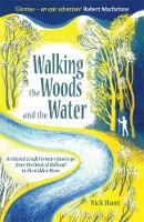 Nick Hunt - Walking the Woods and the Water: In Patrick Leigh Fermor's Footsteps from the Hook of Holland to the Golden Horn - 9781857886436 - V9781857886436