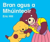 Eric Hill - Bran Agus a Mhuinteoir (Irish Edition) - 9781857917505 - 9781857917505
