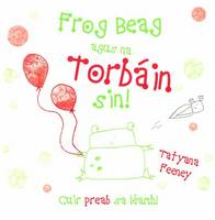 Tatyana Feeney - Frog Beag agus na Torbáin - 9781857919028 - V9781857919028