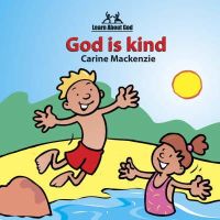 Carine Mackenzie - God Is Kind (Learn about God) - 9781857924763 - V9781857924763