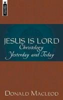 Donald Macleod - Jesus Is Lord: Christology Yesterday and Today - 9781857924855 - V9781857924855