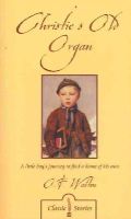O. F. Walton - Christie's Old Organ (Classic Stories) - 9781857925234 - V9781857925234
