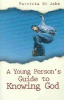 Patricia St. John - Young Person's Guide To Knowing God (pb) - 9781857925586 - V9781857925586