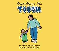 Catherine Mackenzie - God Gave Me Touch (Senses (Board Books)) - 9781857925609 - V9781857925609