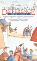 Irene Howat - Ten Girls Who Made A Difference (Lightkeepers) - 9781857927764 - V9781857927764
