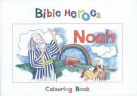 Carine Mackenzie - Bible Heroes Noah (Bible Art) - 9781857928235 - V9781857928235