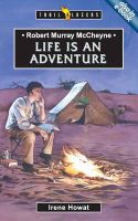 Irene Howat - Robert Murray McCheyne: Life Is An Adventure (Trailblazers) - 9781857929478 - V9781857929478
