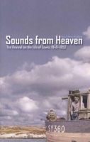 Colin Peckham - Sounds from Heaven: The Revival on the Isle of Lewis, 1949-1952 - 9781857929539 - V9781857929539