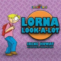 Irene Howat - Lorna Look a Lot (Little Lots) - 9781857929799 - V9781857929799