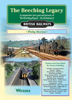 Philip Horton - The Beeching Legacy: Wessex V. 2 (Railway Heritage) - 9781857943825 - V9781857943825