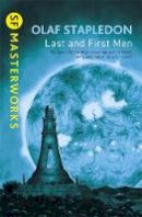 Stapledon, Olaf - Last and First Men (SF Masterworks) (Sf Masterworks 11) - 9781857988062 - 9781857988062