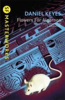 Daniel Keyes - Flowers for Algernon (Sf Masterworks 25) - 9781857989380 - 9781857989380