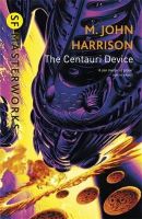 M. John Harrison - The Centauri Device - 9781857989977 - V9781857989977