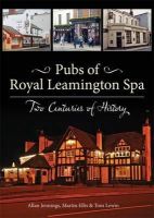 Allan Jennings - Pubs of Royal Leamington Spa - Two Centuries of History - 9781858585222 - V9781858585222