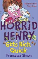 Francesca Simon - Horrid Henry Gets Rich Quick - 9781858815725 - V9781858815725