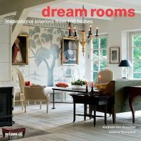 Andreas Von Einsiedel - Dream Rooms: 100 Inspirational Homes - 9781858945125 - V9781858945125