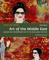 Saeb Eigner - Art of the Middle East: Modern and Contemporary Art of the Arab World and Iran - 9781858946283 - V9781858946283