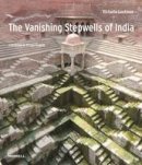 Victoria Lautmann - The Vanishing Stepwells of India - 9781858946580 - V9781858946580