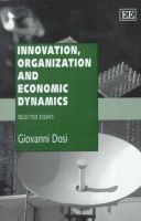Giovanni Dosi - Innovation, Organization and Economic Dynamics: Selected Essays (Elgar Monographs) - 9781858985916 - V9781858985916