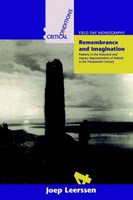 Joep Leerssen - Rememberance and Imagination: Patterns in the Historical and Literary Representation of Ireland in the 19th Century (Critical Conditions - Field Day Monographs) - 9781859181119 - V9781859181119