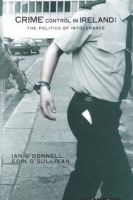 Ian O´donnell - O`DONNELL:CRIME CONTROL IN IRELAND (R) - 9781859182741 - V9781859182741