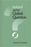 Michael J. O´sullivan - Ireland and the Global Question - 9781859184028 - V9781859184028
