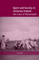 Tom Hunt - Sport and Society in Victorian Ireland - 9781859184158 - V9781859184158