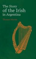 Thomas Murray - The Story of the Irish in Argentina - 9781859184745 - 9781859184745