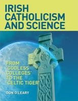 Don O´leary - Irish Catholicism and Science: From 