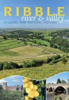Malcolm Greenhalgh - The River Ribble: A Local and Natural History - 9781859361351 - V9781859361351