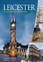 Richard Rodger - Leicester: A Modern History - 9781859362242 - V9781859362242