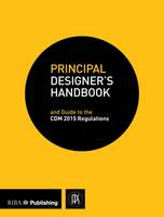 Association For Project Safety - Principal Designer's Handbook: Guide to the CDM Regulations 2015 - 9781859466926 - V9781859466926