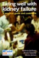 Helena Jackson - Eating Well with Kidney Failure (Class Health S.) - 9781859591161 - V9781859591161