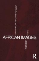 Peter Rigby - African Images: Racism and the End of Anthropology (Global Issues,) - 9781859731024 - V9781859731024