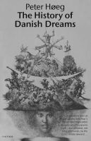 Peter Høeg - History of Danish Dreams - 9781860462603 - KNH0010546