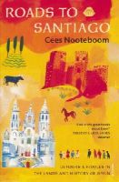 Cees Nooteboom - Roads to Santiago - 9781860464195 - V9781860464195