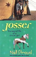 Nell Stroud - Josser: The Secret Life of a Circus Girl - 9781860496950 - V9781860496950