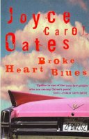 Joyce Oates - Broke Heart Blues (Virago Modern Classics) - 9781860497704 - KSS0003024