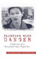 Siobhan Darrow - Flirting with Danger: Confessions of a Reluctant War Reporter - 9781860498169 - KNW0010412