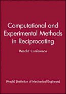 Imeche (Institution Of Mechanical Engineers) - International Conference on Computational and Experimental Methods in Reciprocating Engines - 9781860582752 - V9781860582752