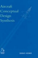 Howe, Denis - Aircraft Conceptual Design Synthesis - 9781860583018 - V9781860583018
