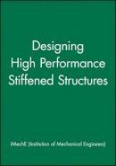 Imeche (Institution Of Mechanical Engineers) - Designing High-performance Stiffened Structures - 9781860583087 - V9781860583087