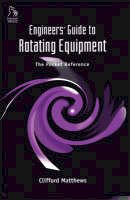 Dr. Clifford Matthews - Engineers' Guide to Rotating Equipment - 9781860583445 - V9781860583445
