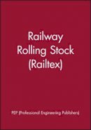 Pep (Professional Engineering Publishers) - Railway Rolling Stock (Railtex) - 9781860583513 - V9781860583513