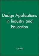 S. Culley - Design Applications in Industry and Education (Iced) (v. 4) - 9781860583575 - V9781860583575