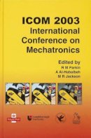 R. M. Parkin (Ed.) - ICOM 2003 International Conference on Mechatronics - 9781860584206 - V9781860584206