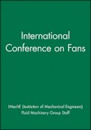 Imeche (Institution Of Mechanical Engineers) - International Conference on Fans - 9781860584756 - V9781860584756
