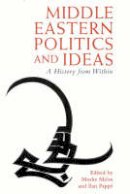 Moshe Papp - Middle Eastern Politics and Ideas: A History from Within (Library of Modern Middle East Studies) - 9781860640124 - V9781860640124