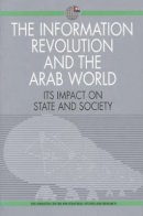Emirates Center for Strategic Studies & Research - The Information Revolution and the Arab World: Its Impact on State and Society - 9781860642470 - V9781860642470